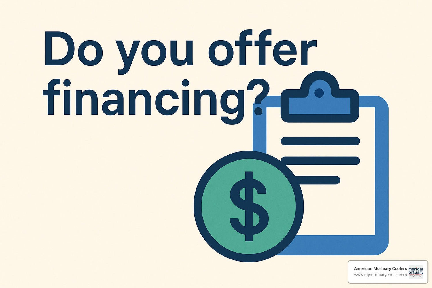 All About Financing Options: Do You Offer Financing? - American Mortuary Coolers & Equipments